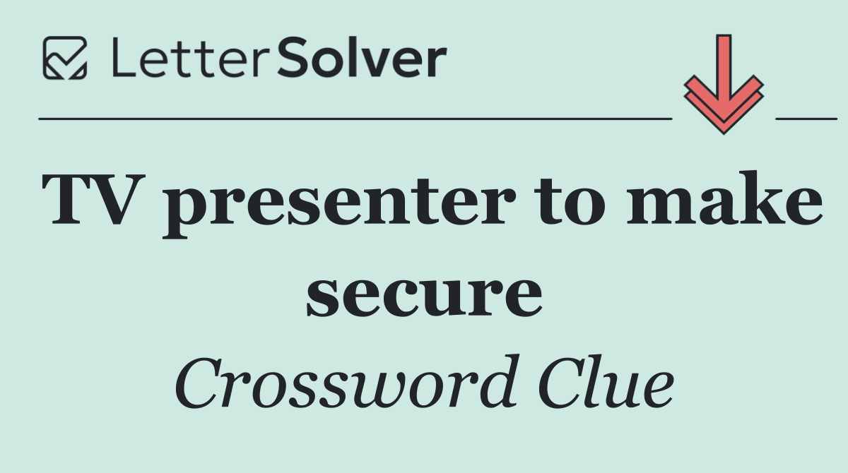 TV presenter to make secure