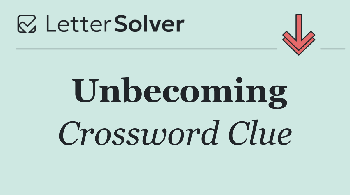 Unbecoming