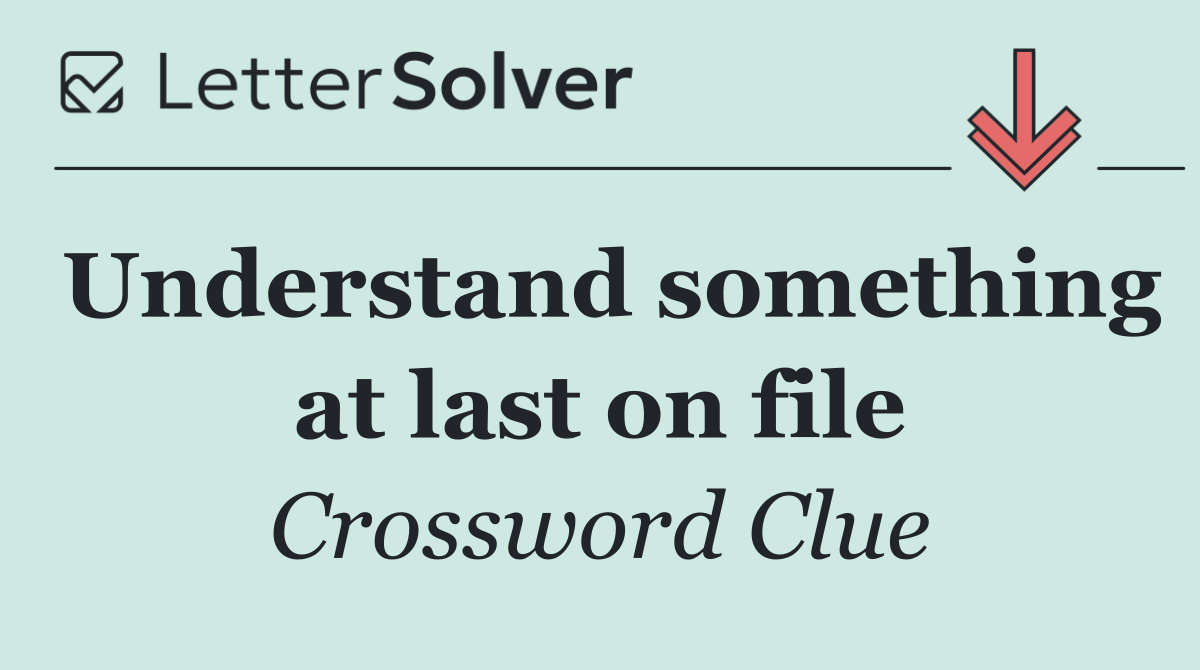 Understand something at last on file