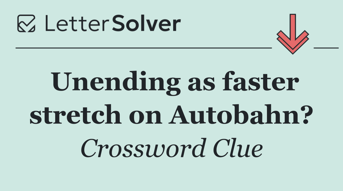 Unending as faster stretch on Autobahn?