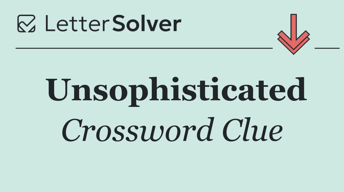 Unsophisticated