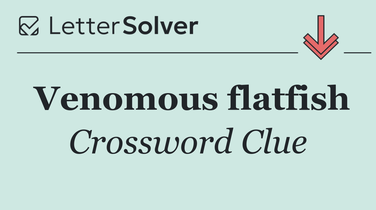 Venomous flatfish