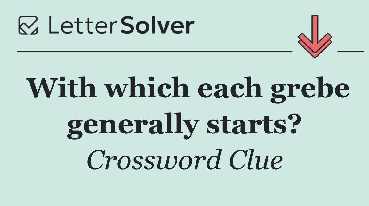 With which each grebe generally starts?