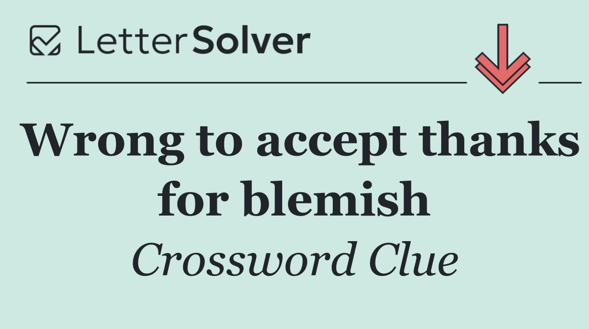 Wrong to accept thanks for blemish