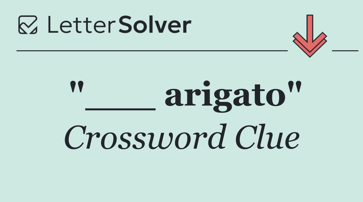 "___ arigato"