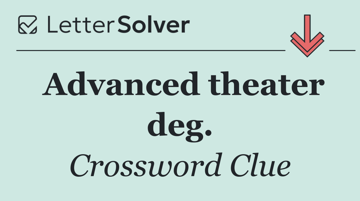 Advanced theater deg.