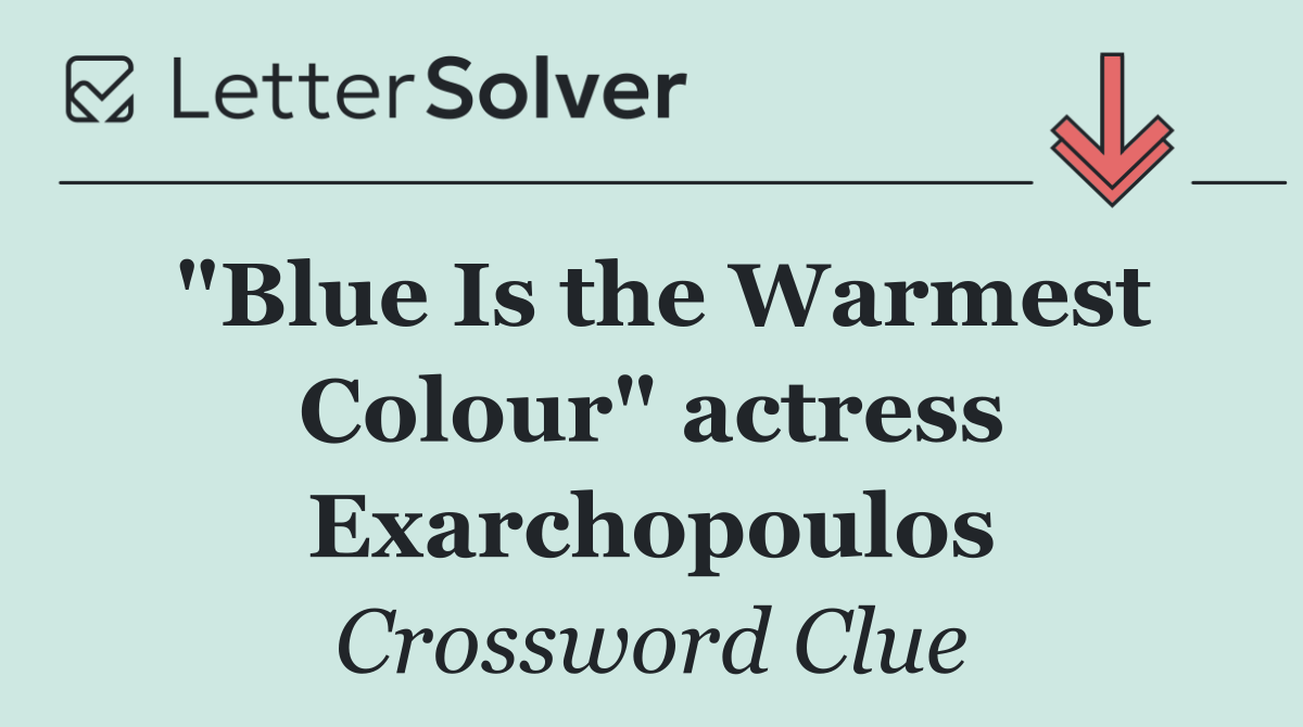 "Blue Is the Warmest Colour" actress Exarchopoulos