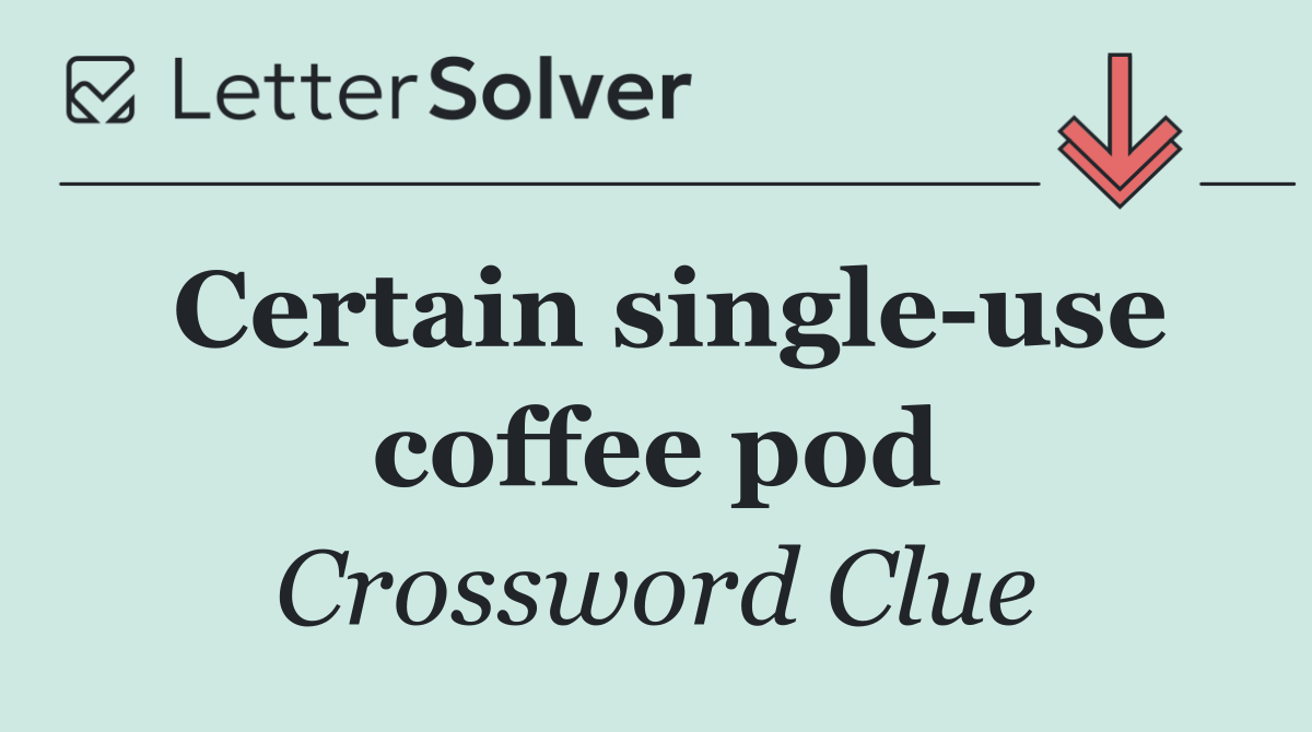 Certain single use coffee pod