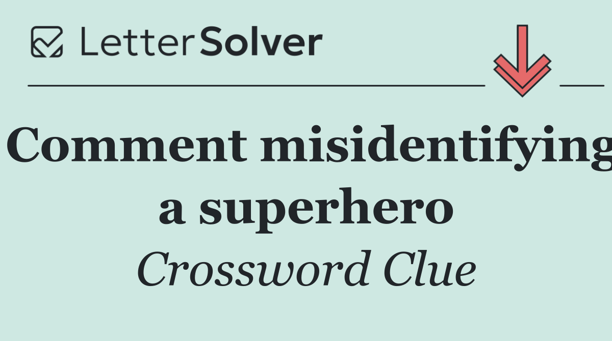 Comment misidentifying a superhero