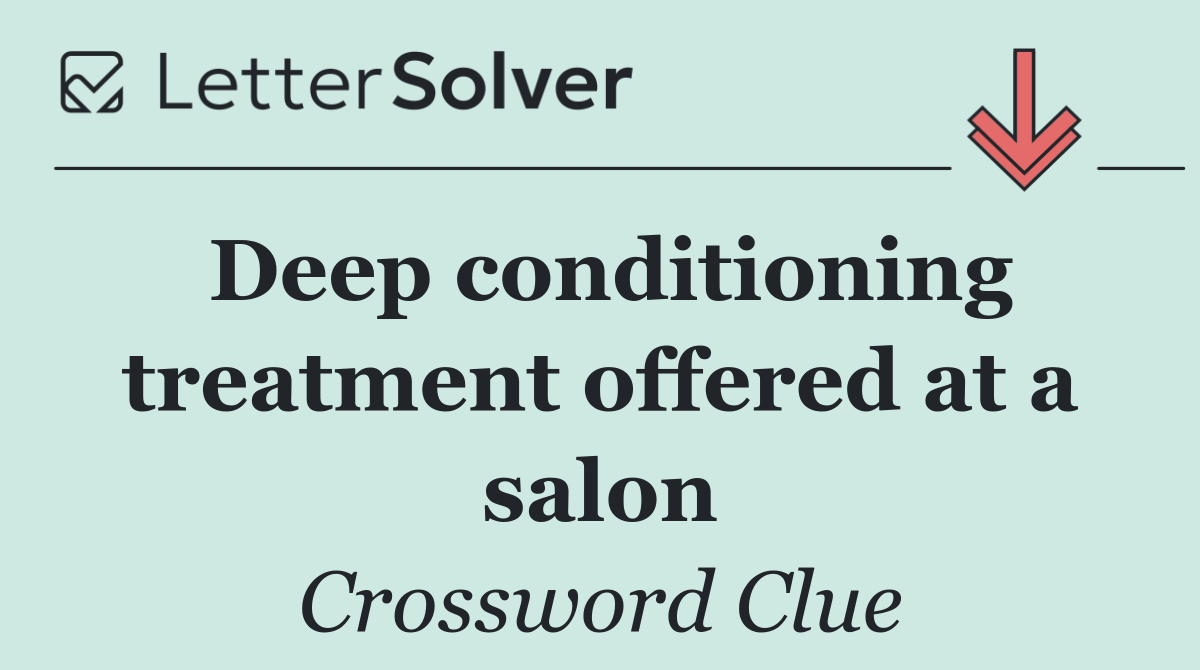 Deep conditioning treatment offered at a salon