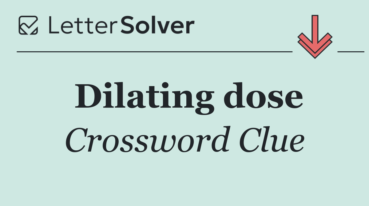 Dilating dose