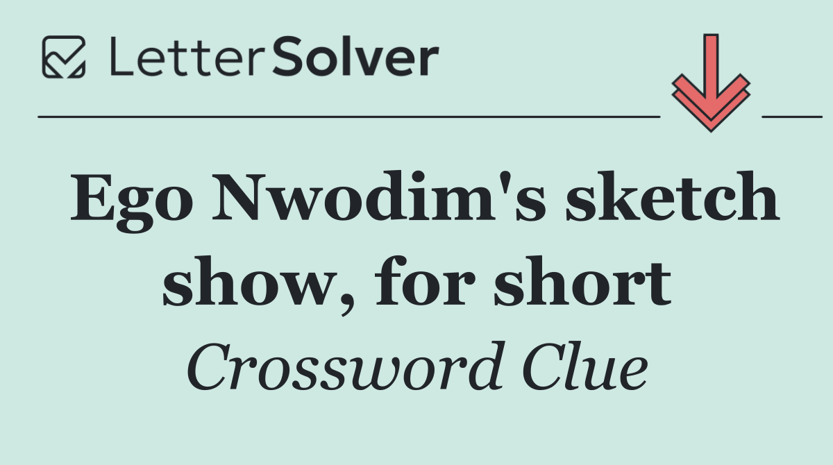 Ego Nwodim's sketch show, for short