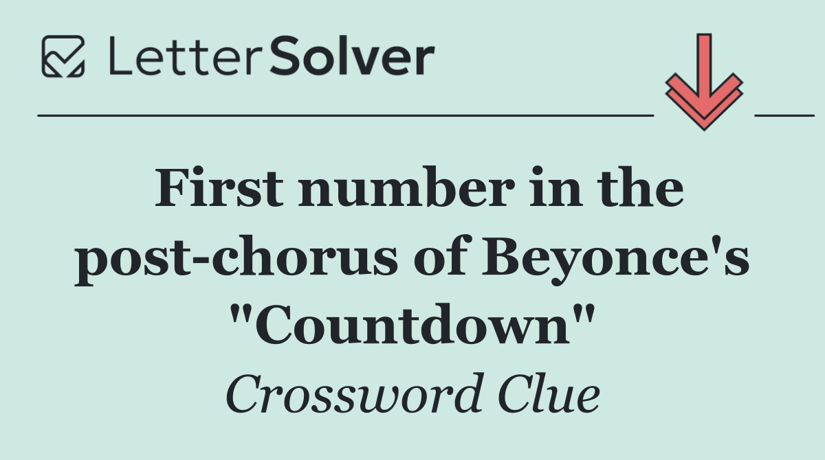 First number in the post chorus of Beyonce's "Countdown"