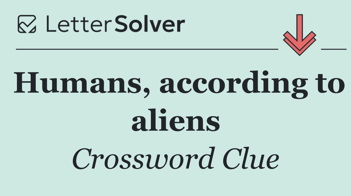 Humans, according to aliens