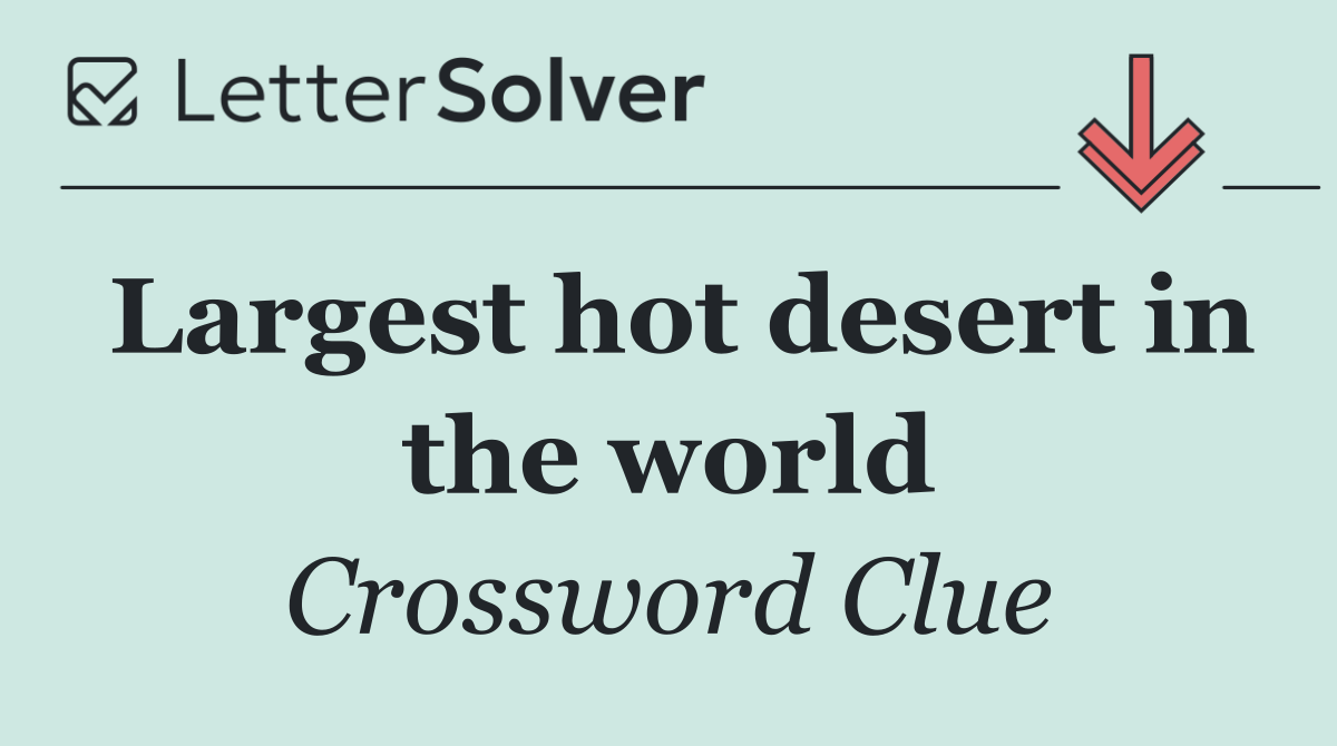 Largest hot desert in the world