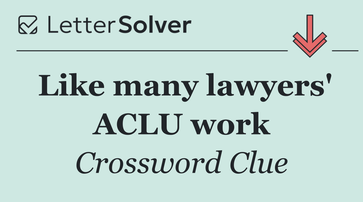 Like many lawyers' ACLU work