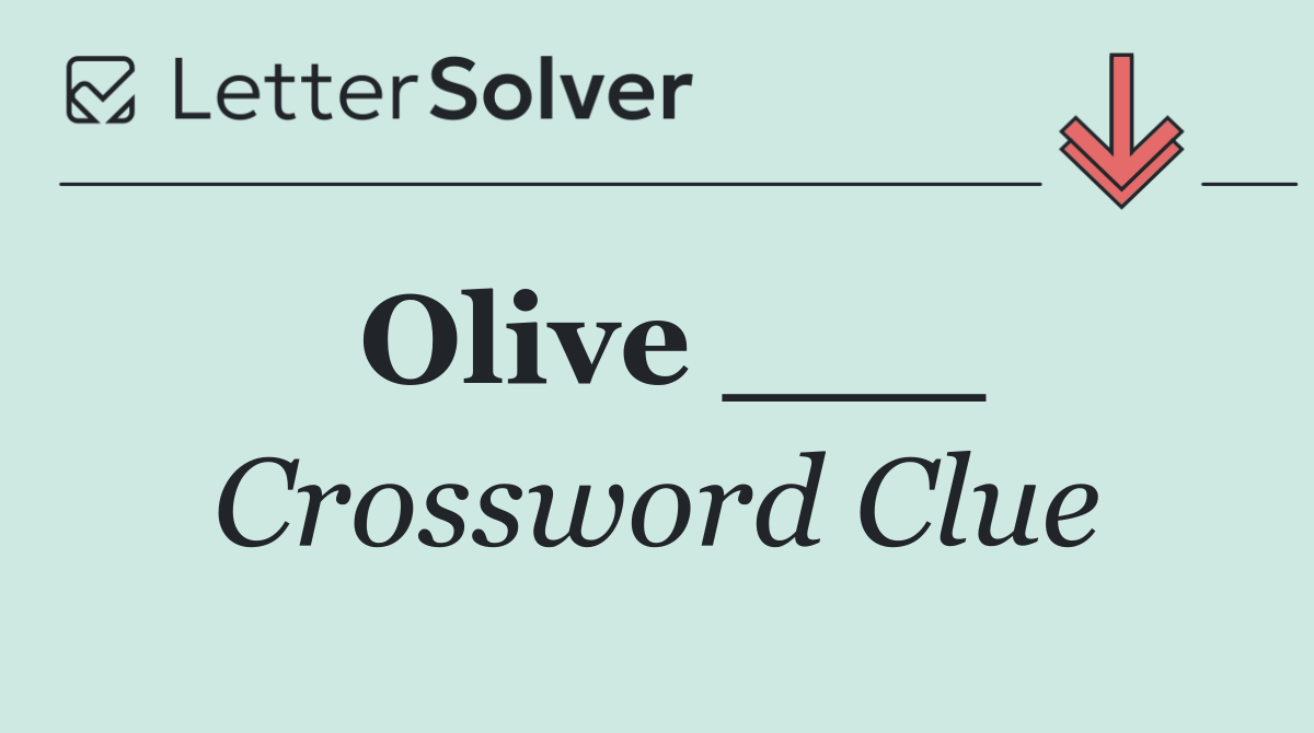 Olive ___