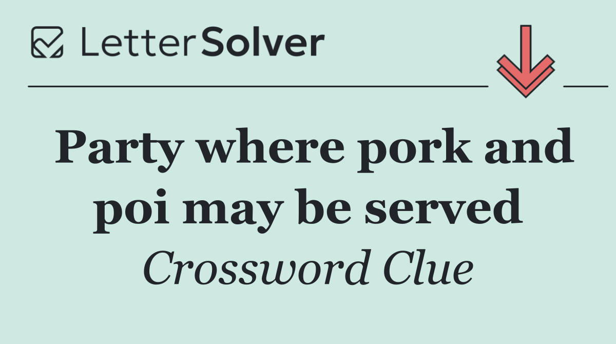 Party where pork and poi may be served