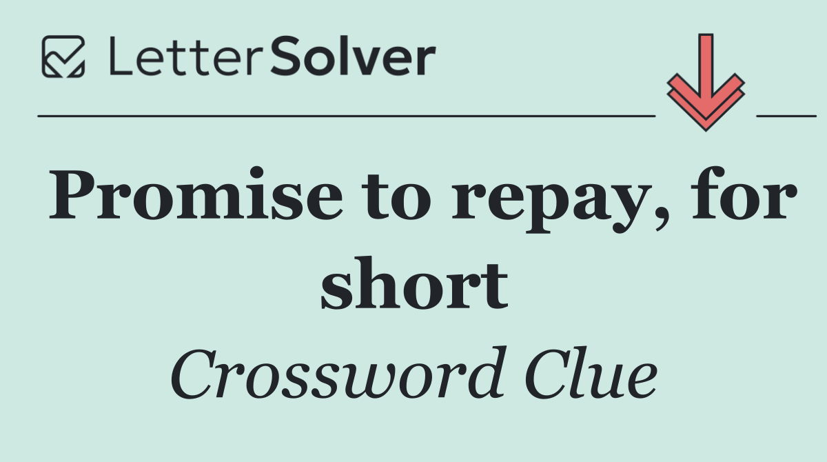 Promise to repay, for short