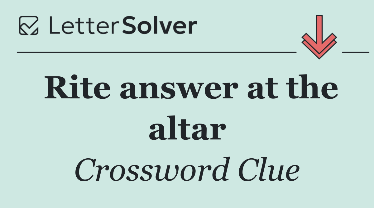 Rite answer at the altar