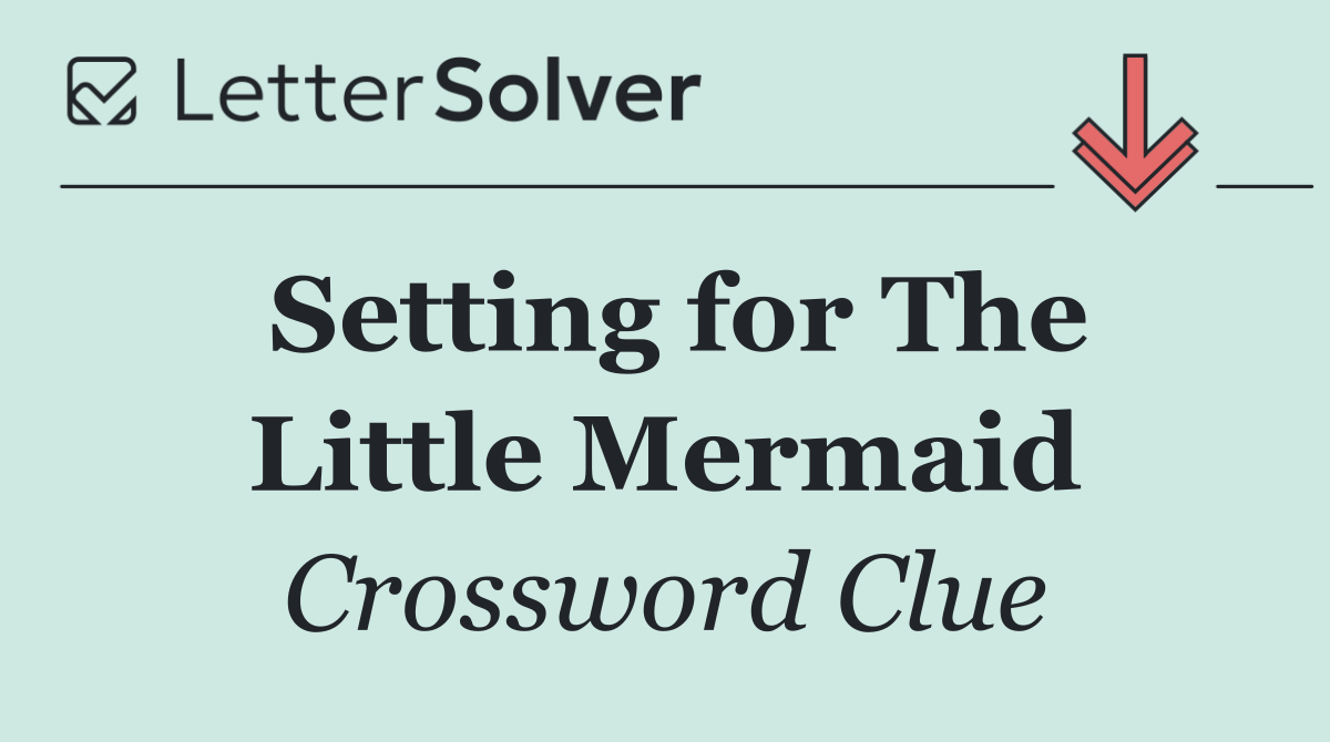 Setting for The Little Mermaid