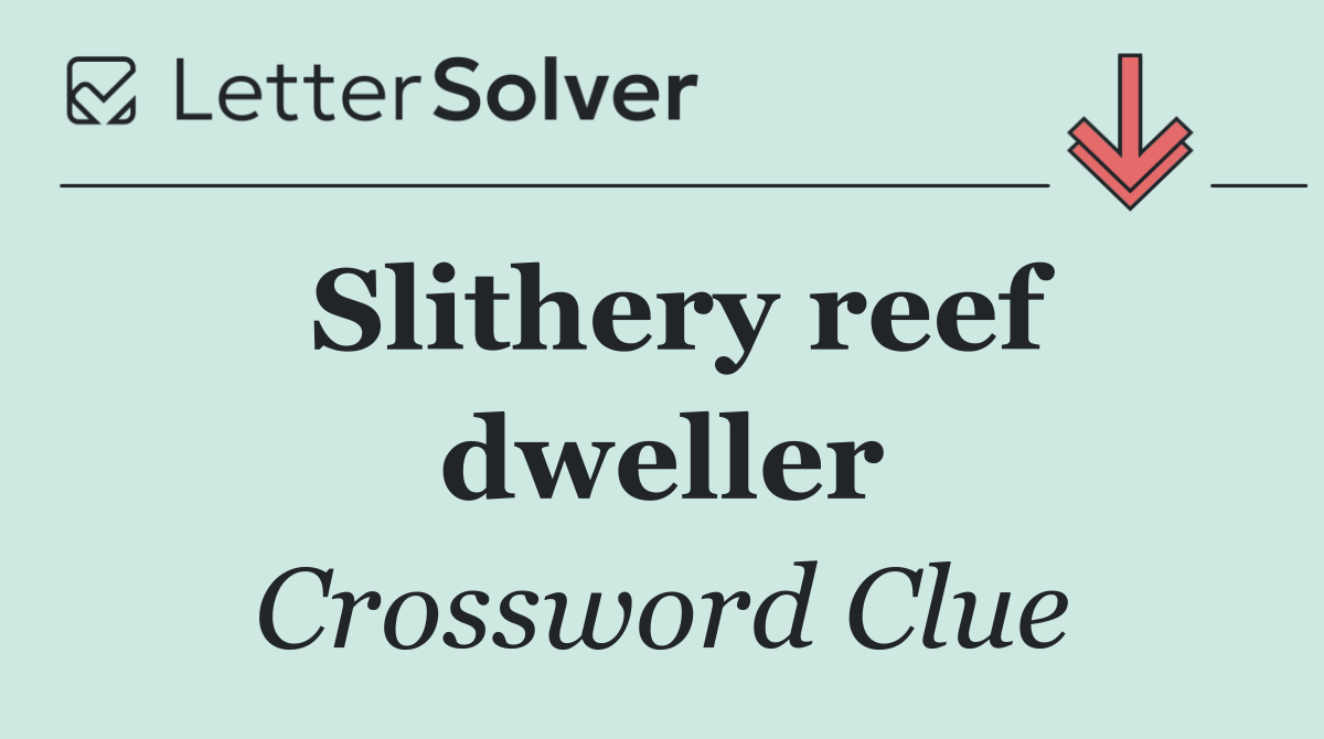 Slithery reef dweller