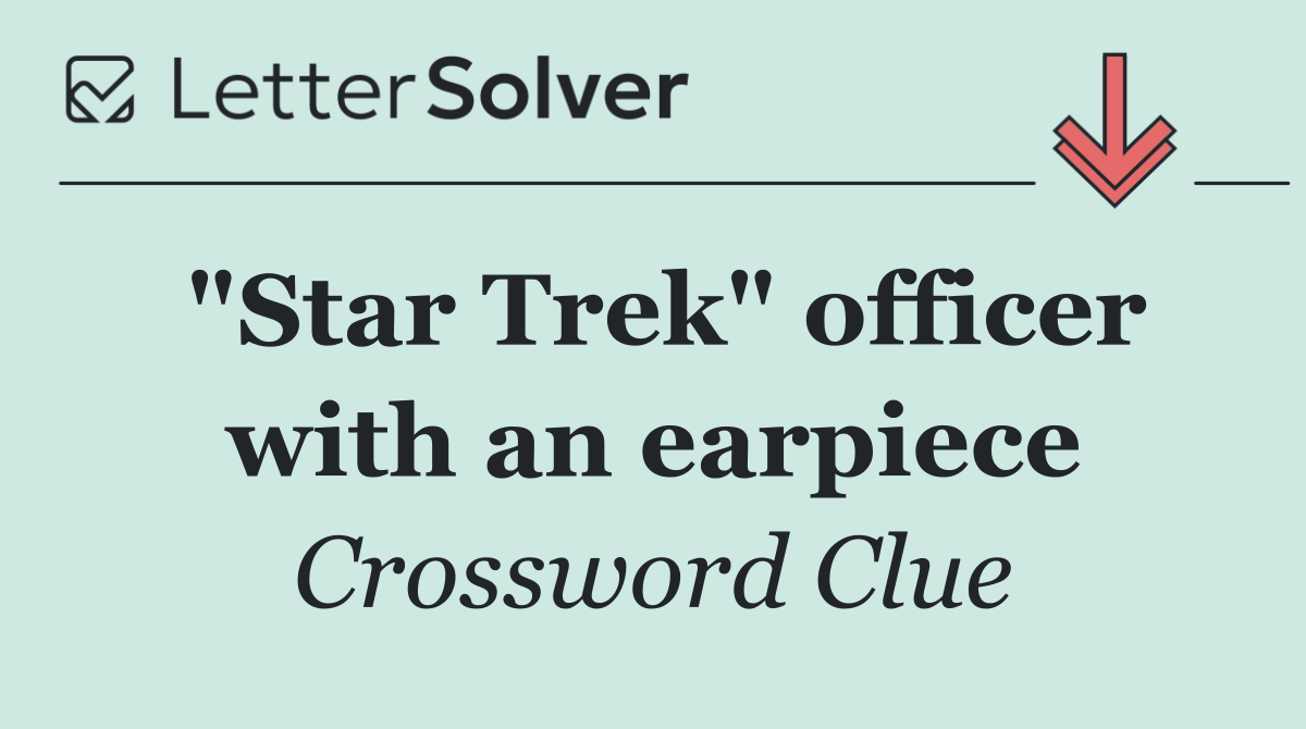 "Star Trek" officer with an earpiece