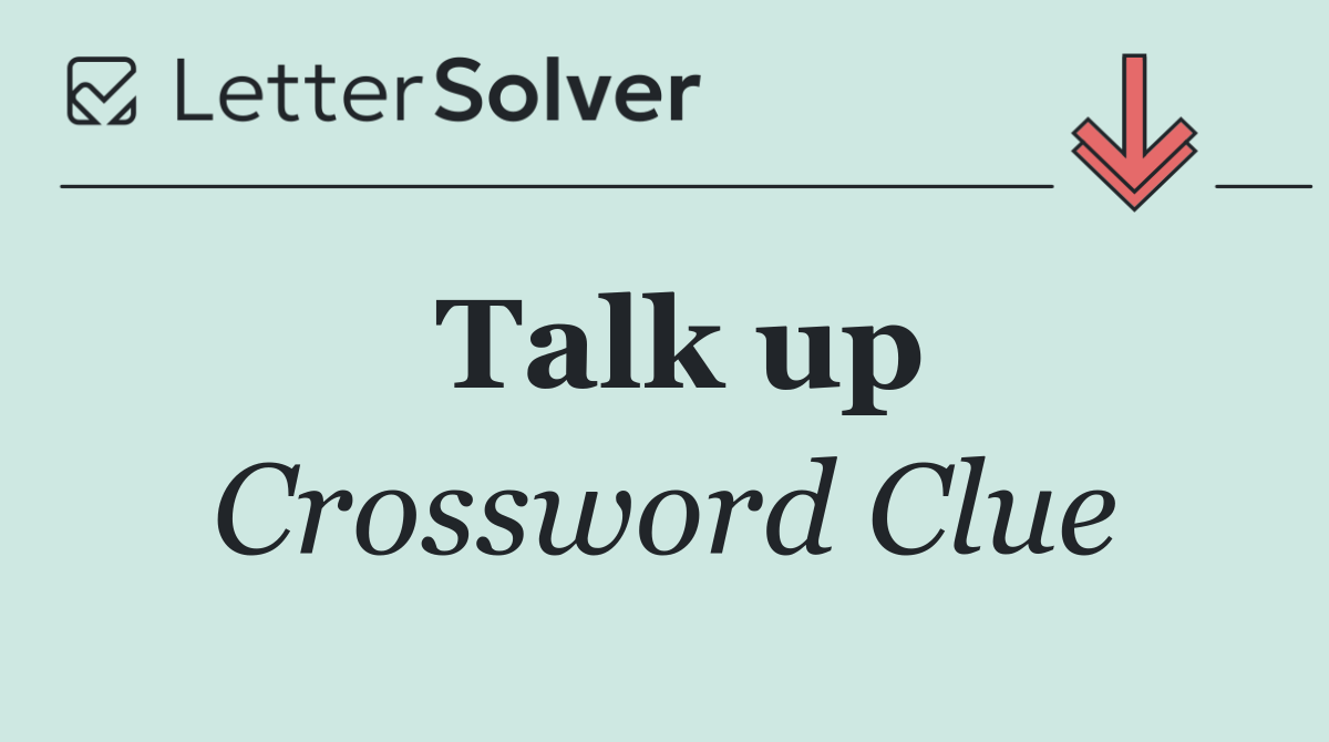 Talk up