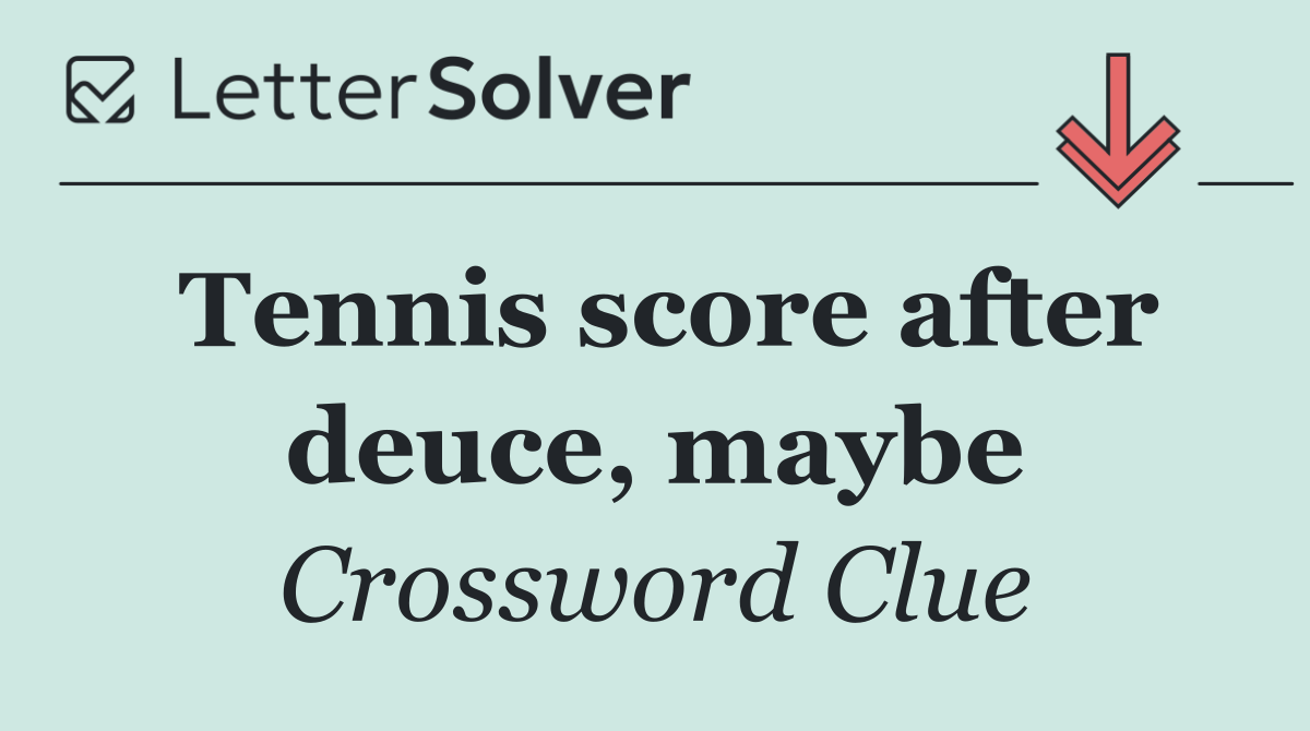 Tennis score after deuce, maybe
