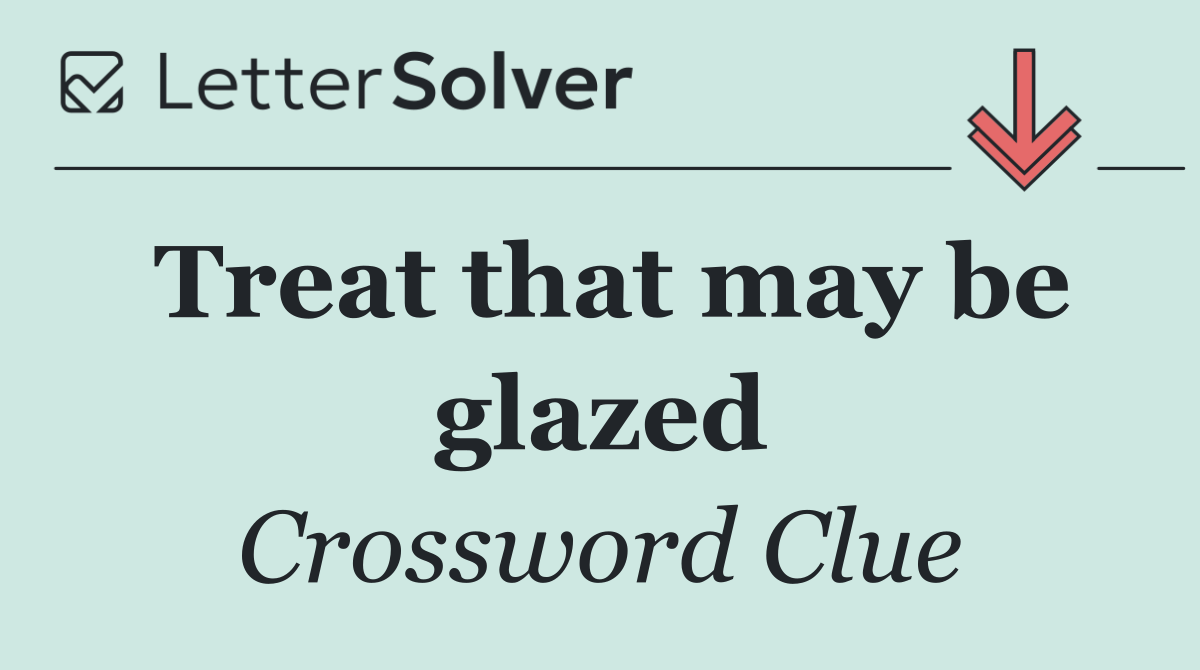 Treat that may be glazed