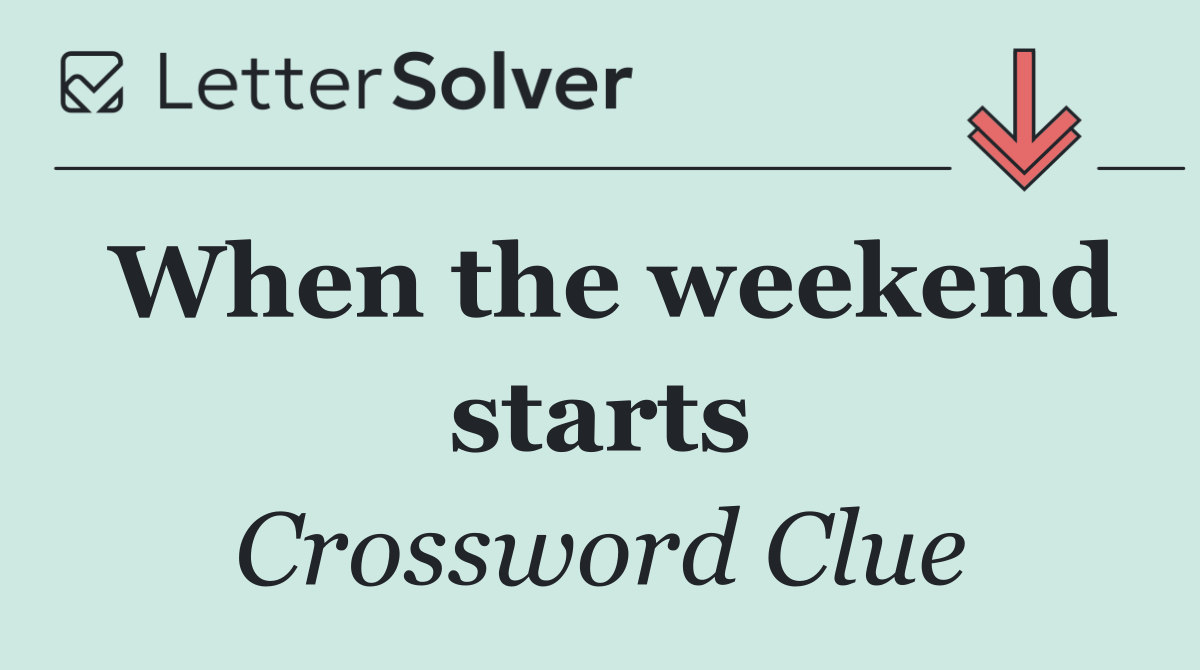 When the weekend starts