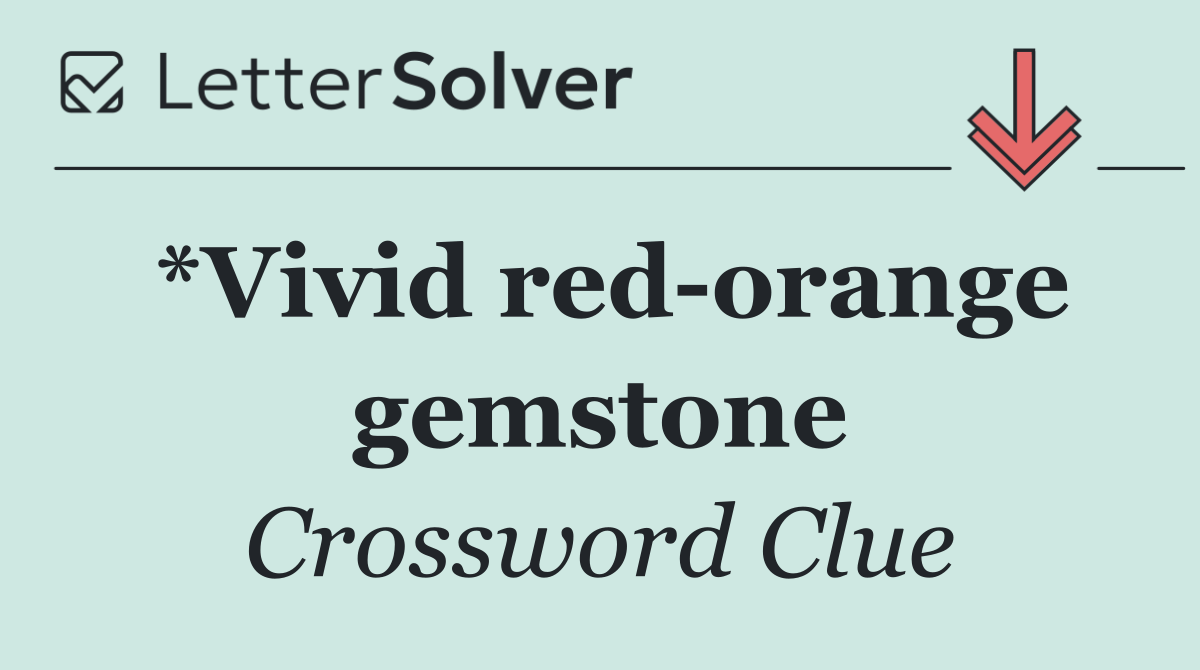 *Vivid red orange gemstone