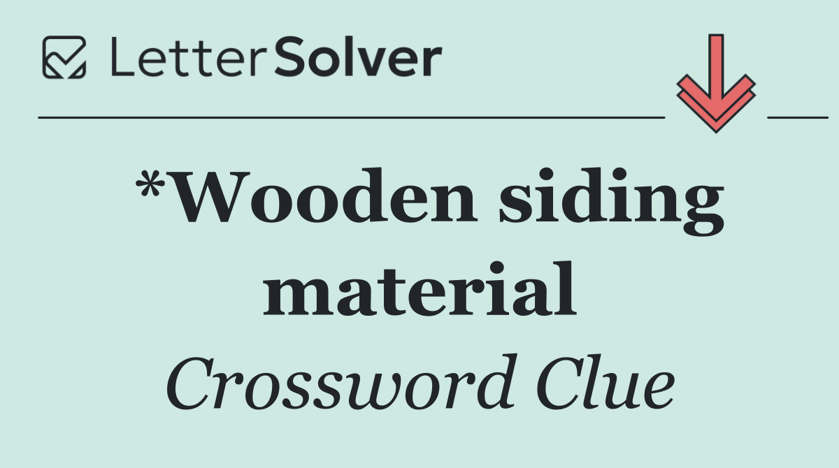 *Wooden siding material