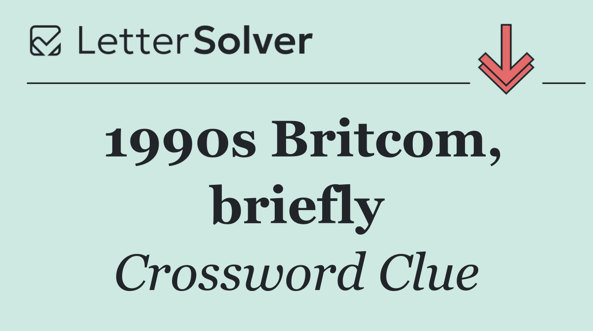 1990s Britcom, briefly