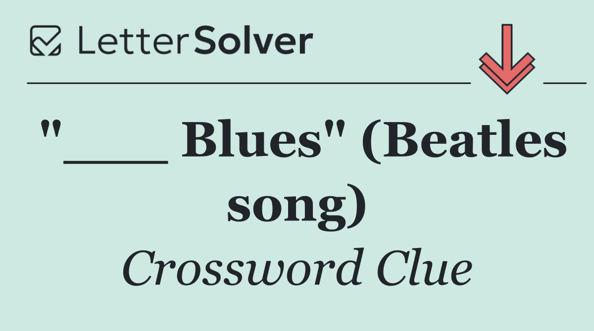 "___ Blues" (Beatles song)