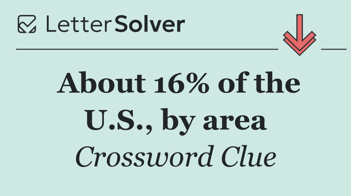 About 16% of the U.S., by area