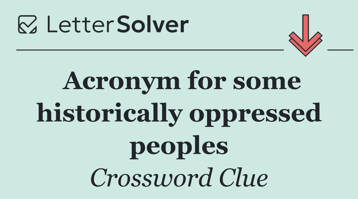Acronym for some historically oppressed peoples