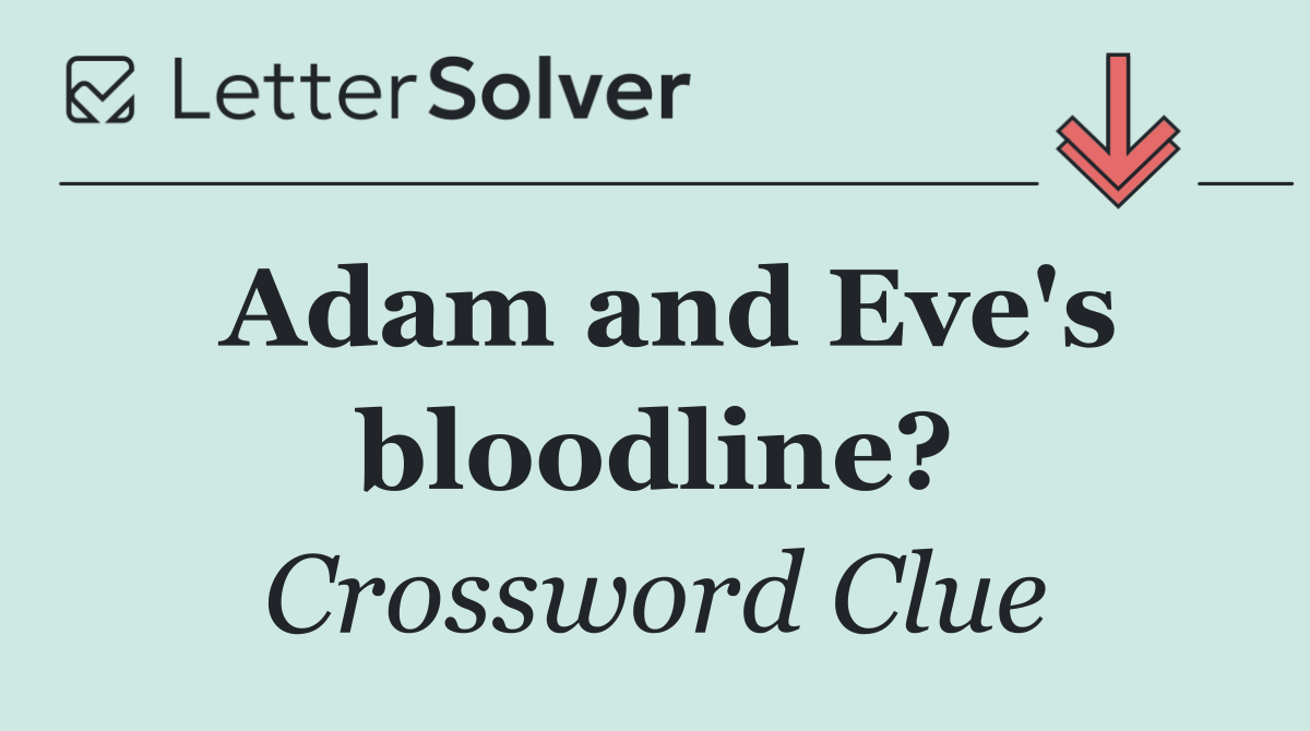 Adam and Eve's bloodline?
