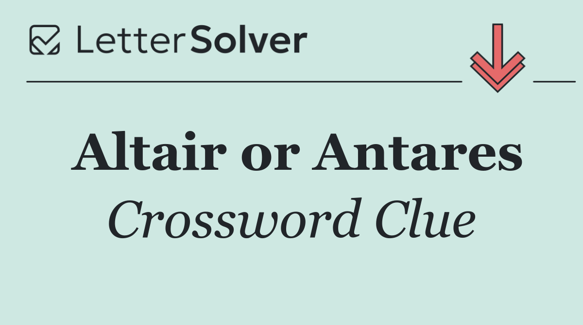 Altair or Antares