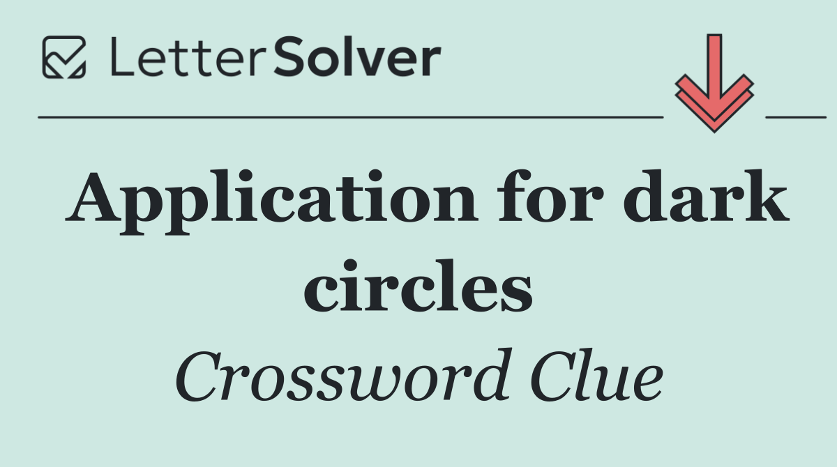 Application for dark circles