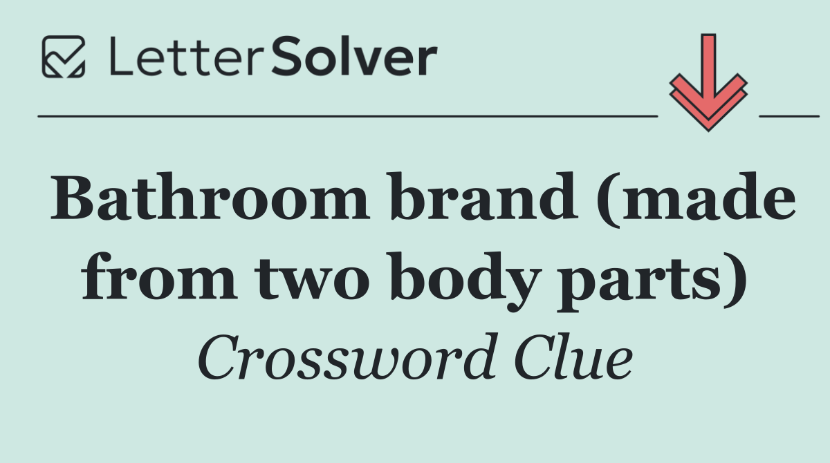 Bathroom brand (made from two body parts)