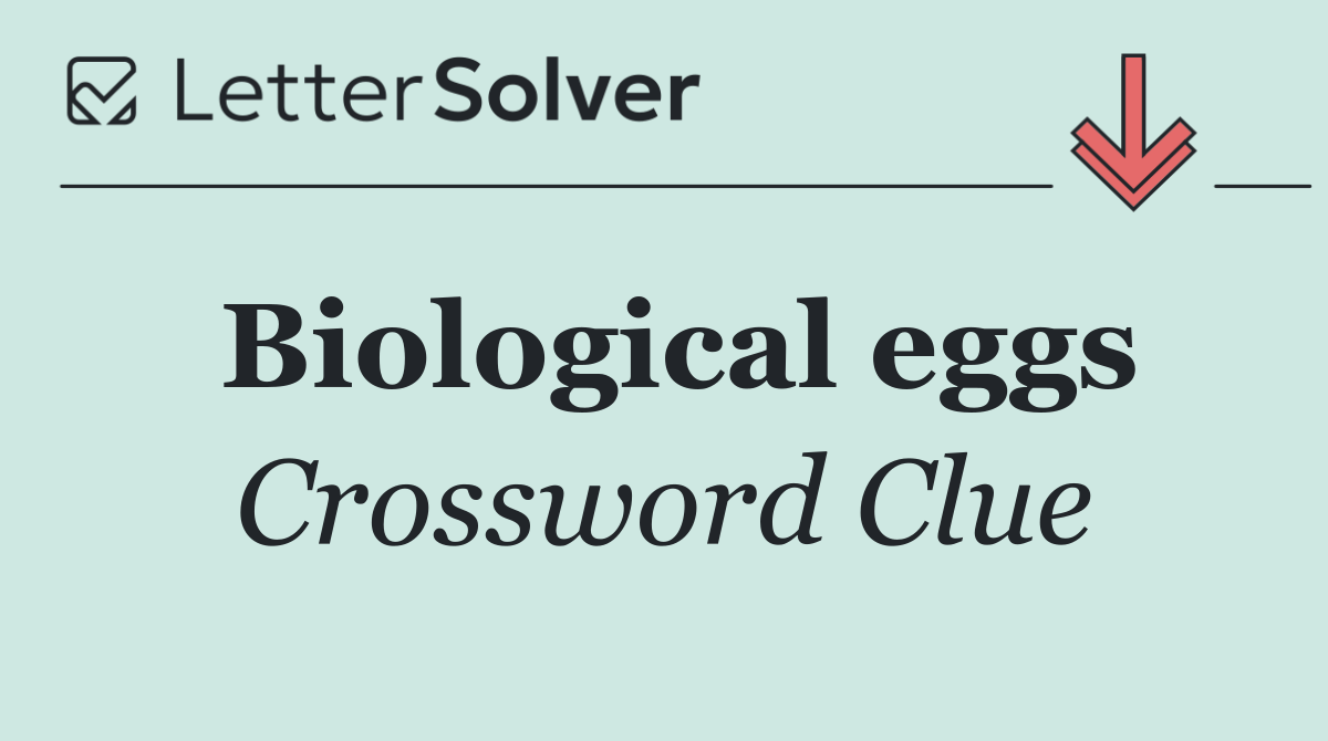 Biological eggs