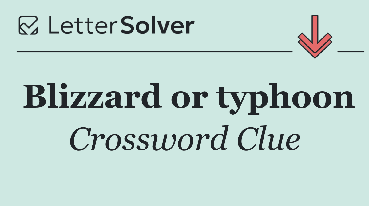 Blizzard or typhoon