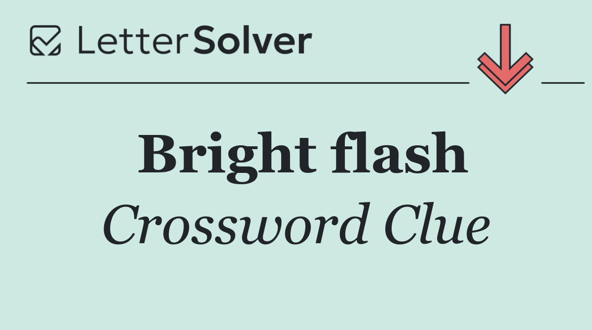 Bright flash