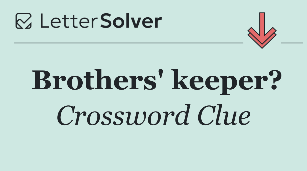 Brothers' keeper?