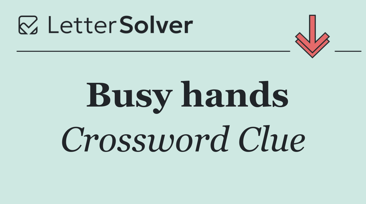 Busy hands