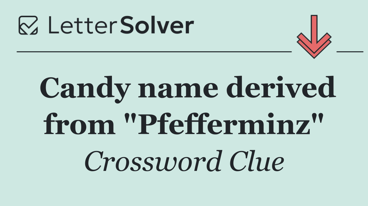 Candy name derived from "Pfefferminz"