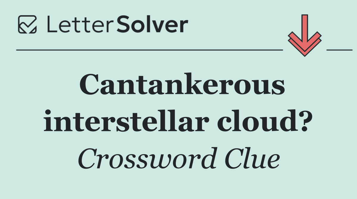 Cantankerous interstellar cloud?