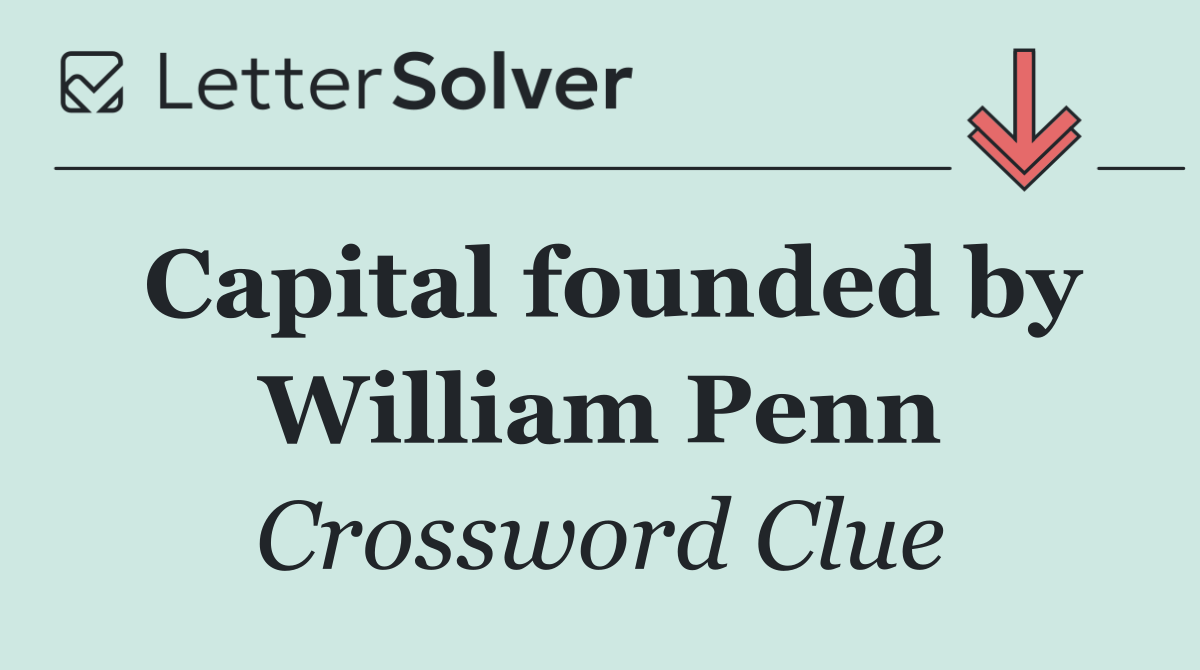 Capital founded by William Penn