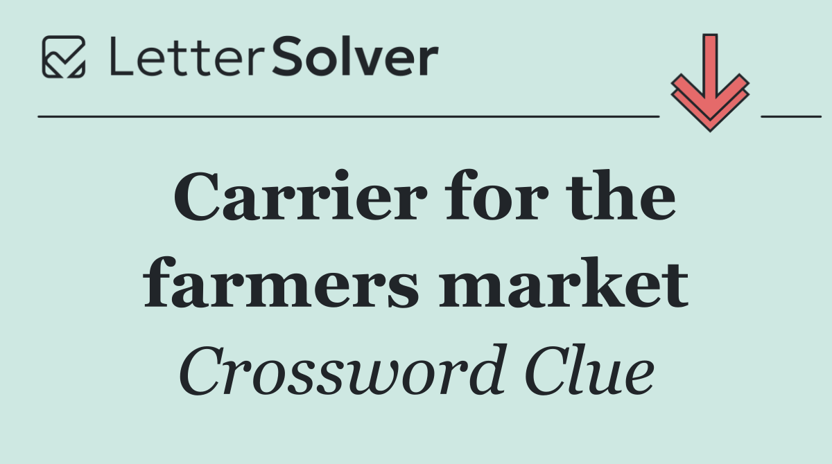 Carrier for the farmers market